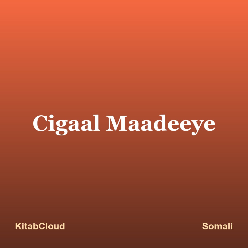 Cigaal Maadeeye