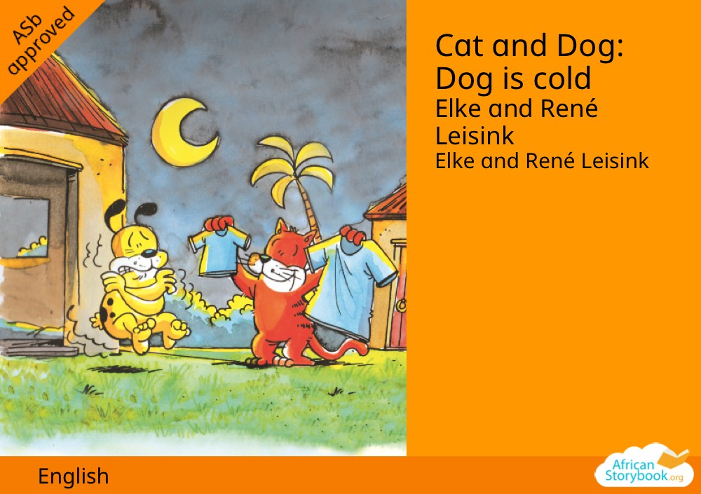 Cat and Dog: Dog is cold