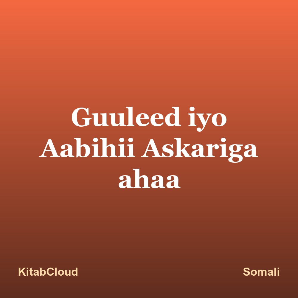 Guuleed iyo Aabihii Askariga ahaa