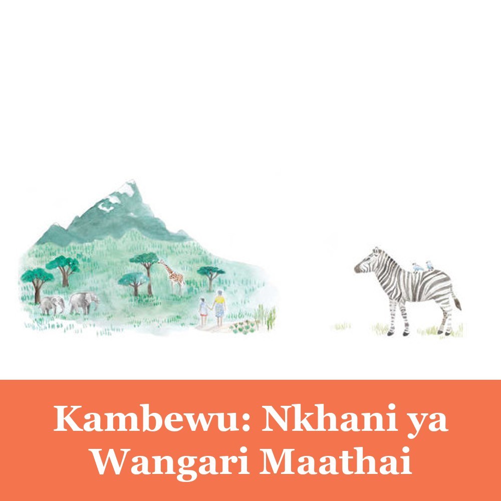 Kambewu: Nkhani ya Wangari Maathai