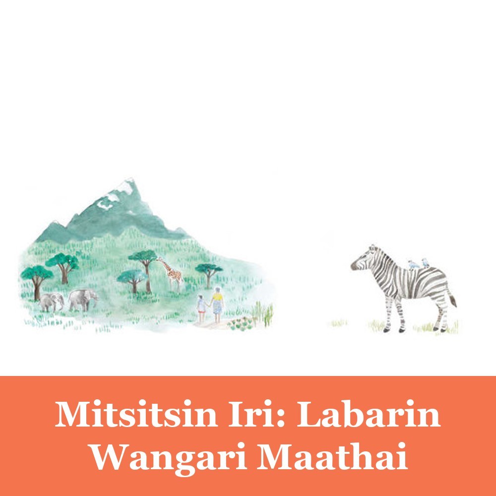 Mitsitsin Iri: Labarin Wangari Maathai