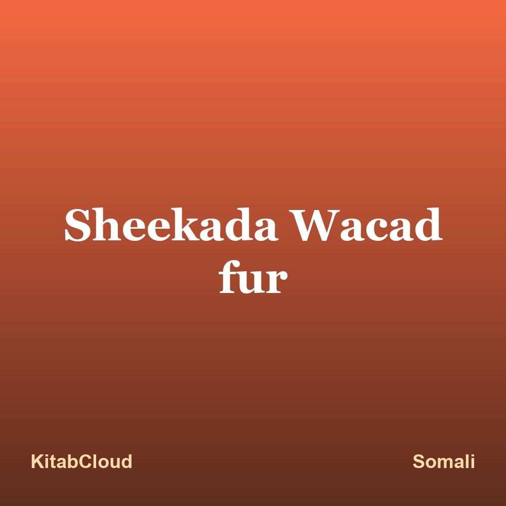 Sheekada Wacad fur
