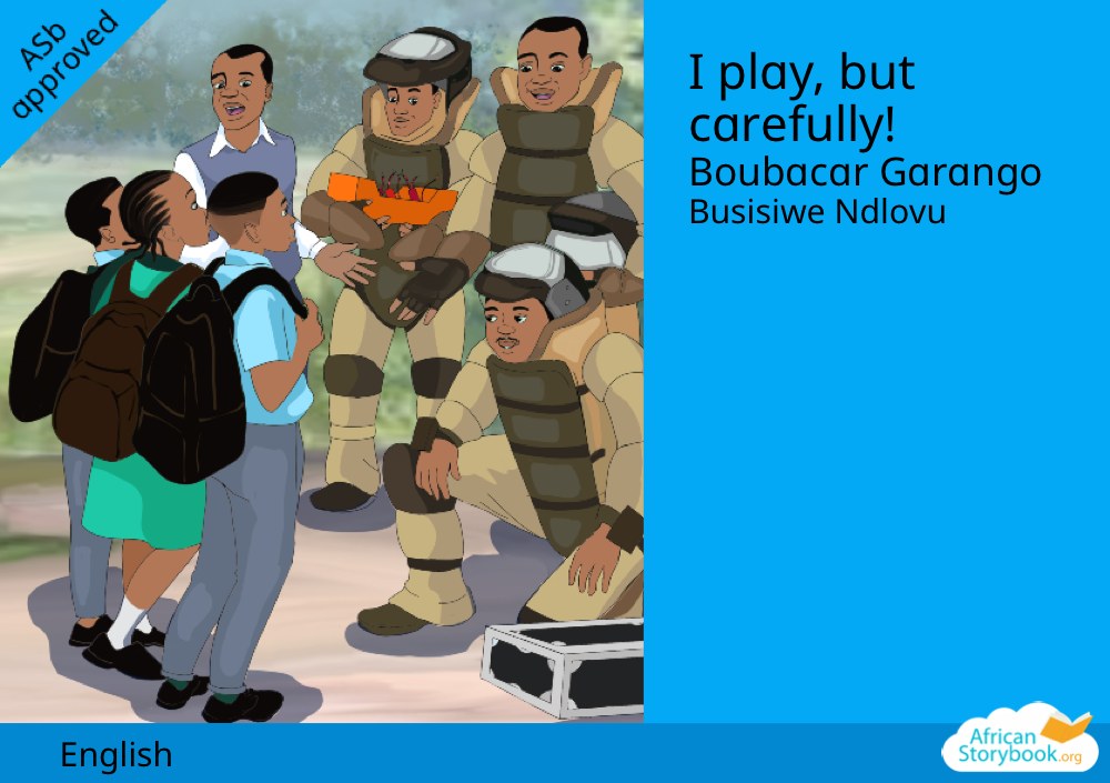 I play, but carefully!