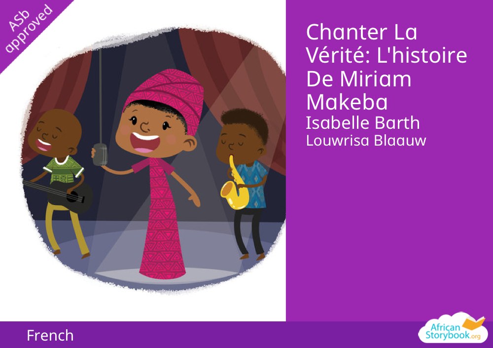 Chanter La Vérité: L'histoire De Miriam Makeba