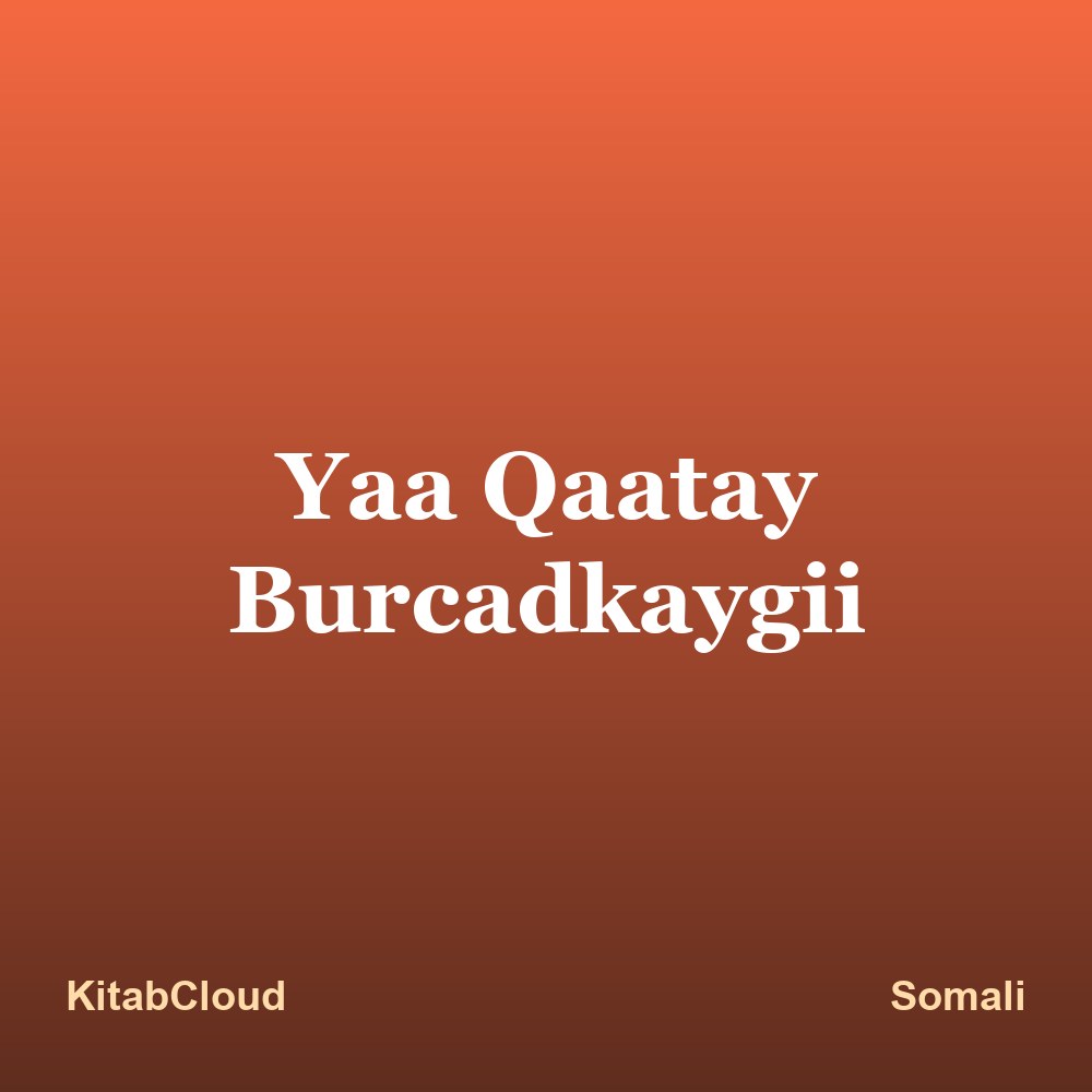 Yaa Qaatay Burcadkaygii