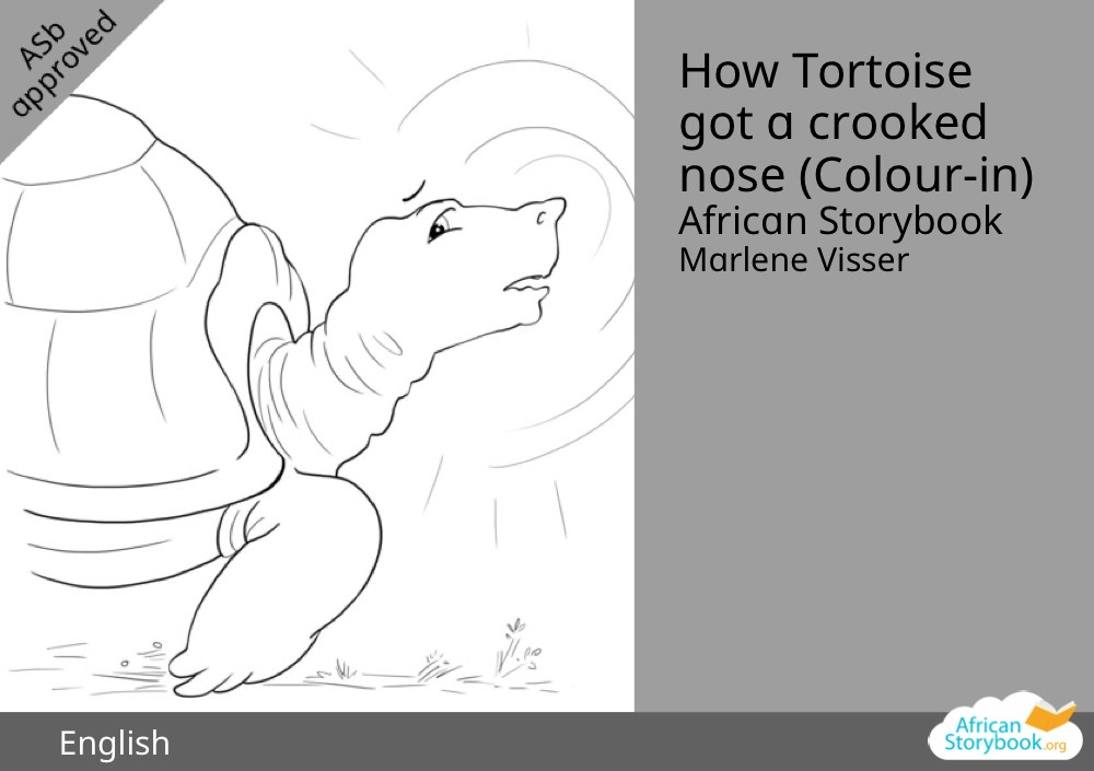How Tortoise got a crooked nose (Colour-in)