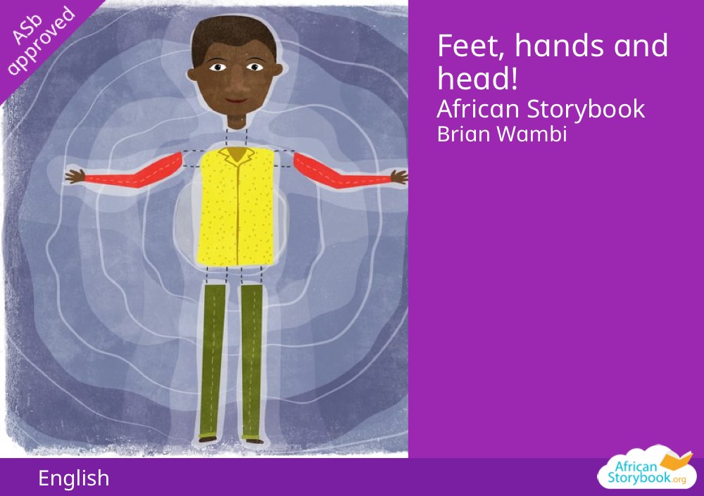 Feet, hands and head!