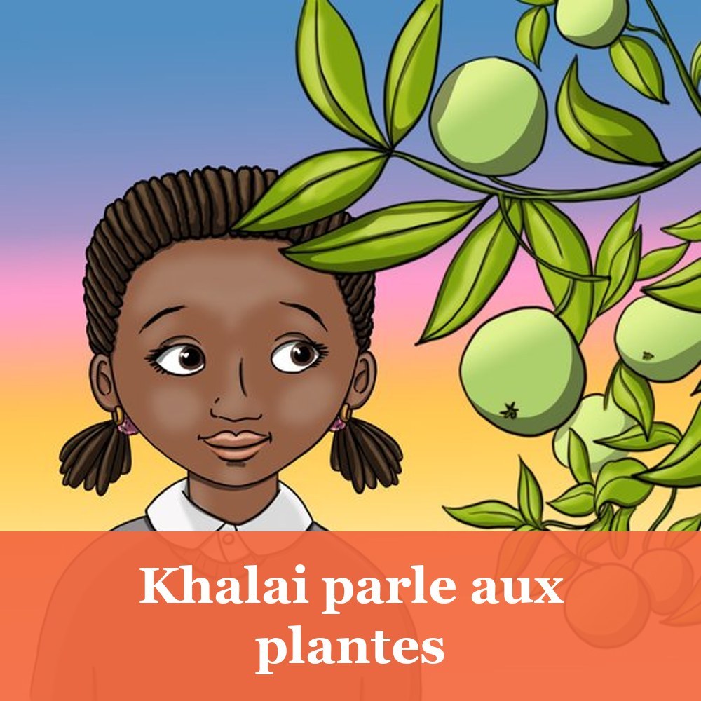 Khalai parle aux plantes