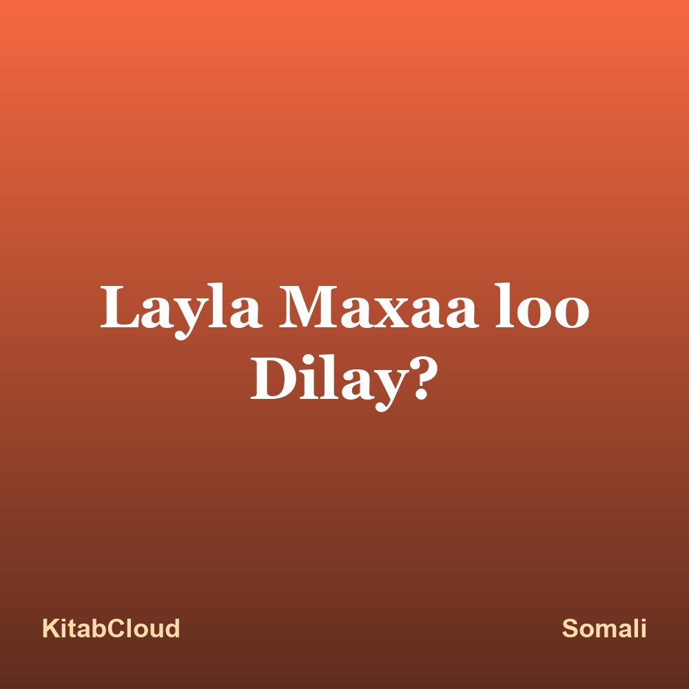 Layla Maxaa loo Dilay?