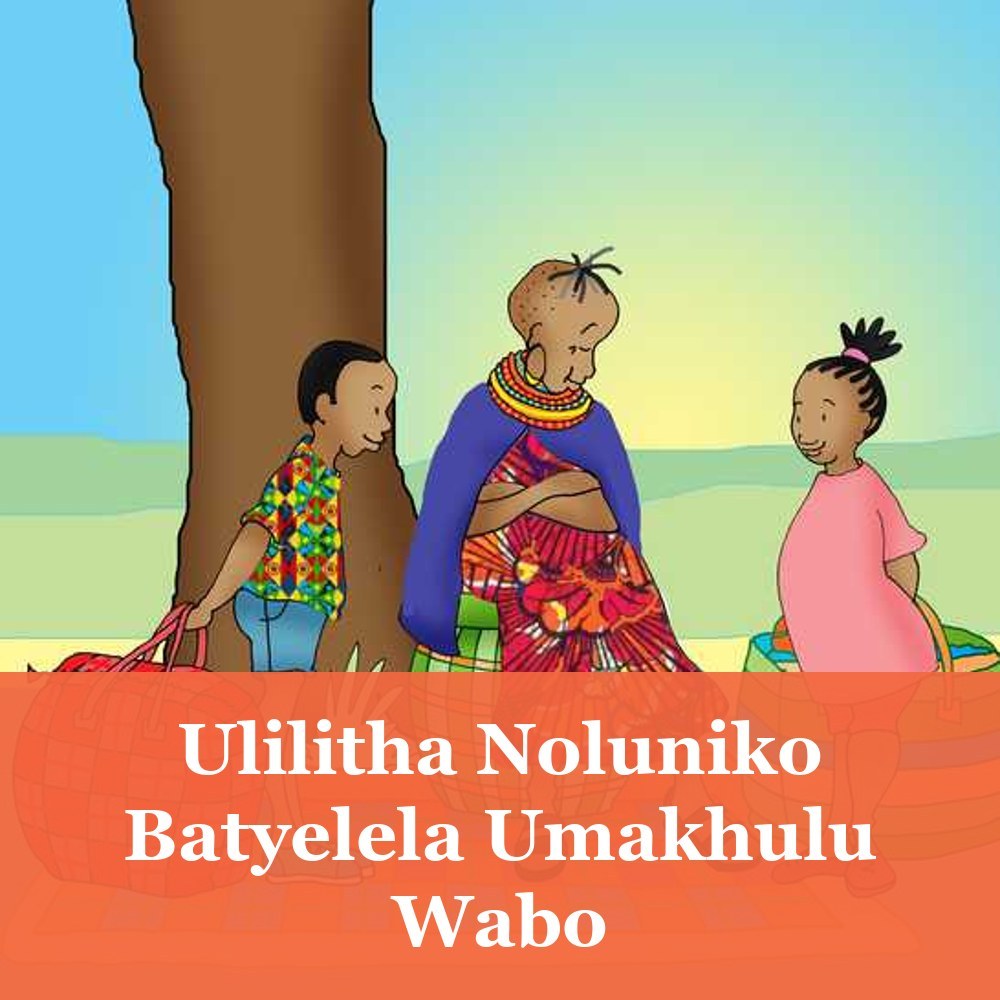 Ulilitha Noluniko Batyelela Umakhulu Wabo